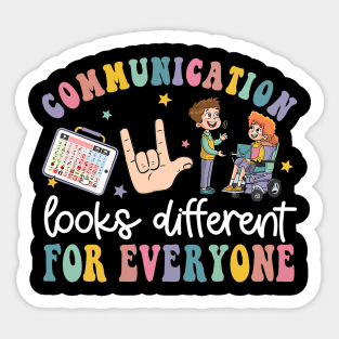 Communication Looks Different For Everyone Sticker